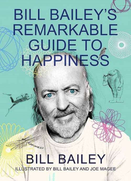 Bill Baileys Remarkable Guide to Happiness - Signed Edition image-2